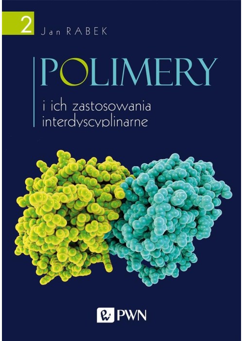 Polimery i ich zastosowania interdyscyplinarne T.2