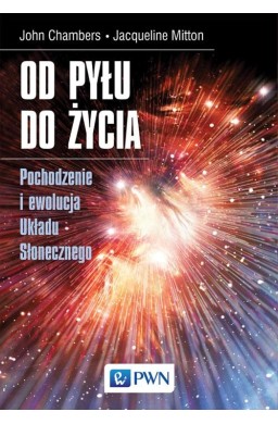 Od pyłu do życia. Pochodzenie i ewolucja Układu..