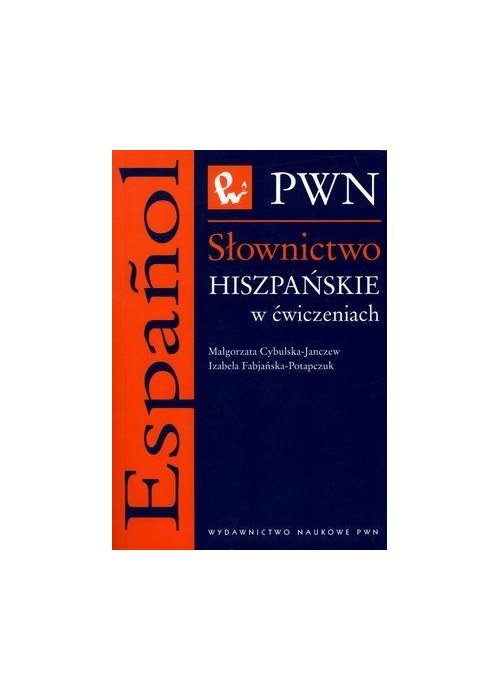 Słownictwo hiszpańskie w ćwiczeniach Słownictwo hiszpańskie w ćwiczeniach