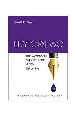 Edytorstwo, Jak wydawać współczesne teksty liter.