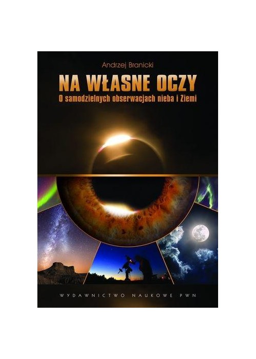 Na własne oczy. O samodzielnych obserwacjach nieba