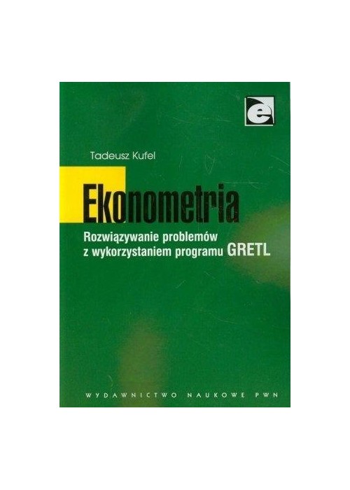 Ekonometria. Rozwiązywanie problemów z wykorz...