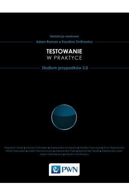 Testowanie w praktyce. Studium przypadków 2.0
