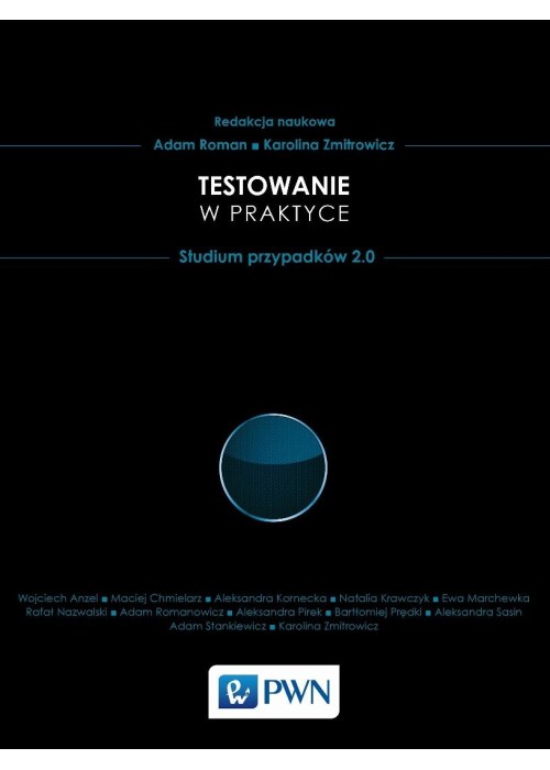 Testowanie w praktyce. Studium przypadków 2.0