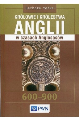 Królowie i królestwa Anglii w czasach Anglosasów