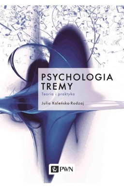 Psychologia tremy. Teoria i praktyka