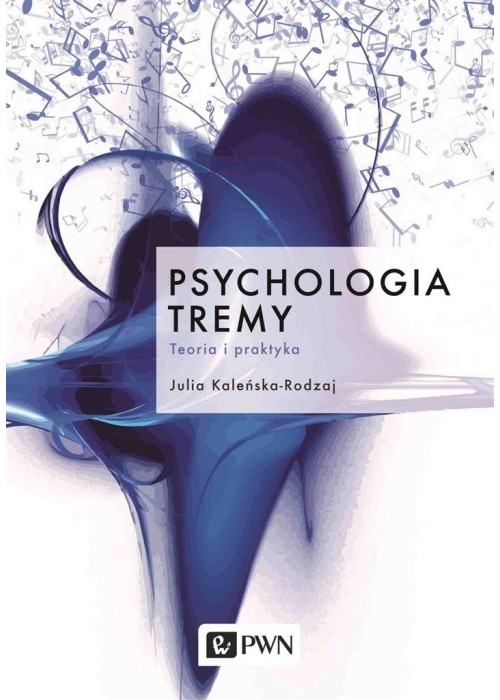 Psychologia tremy. Teoria i praktyka