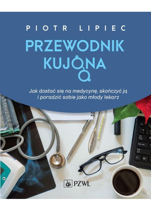 Jak się dostać na medycynę, skończyć ją i..