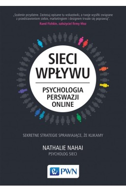 Sieci wpływu. Psychologia perswazji on-line