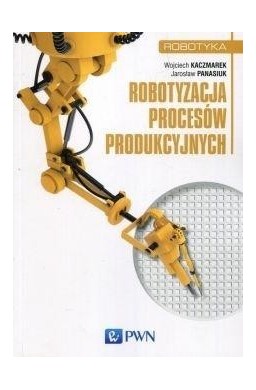 Robotyzacja procesów produkcyjnych