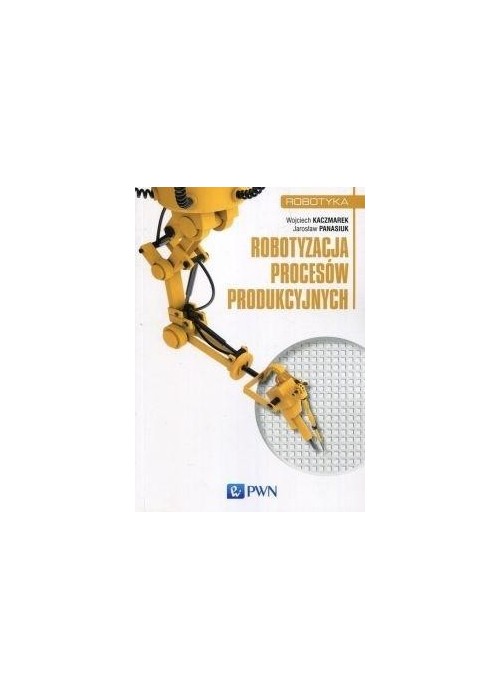 Robotyzacja procesów produkcyjnych