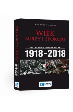 Wiek burzy i spokoju. Kalendarium dziejów Polski..