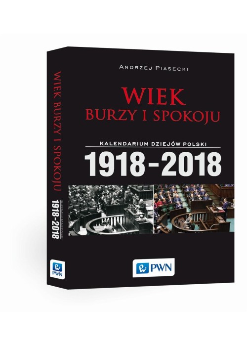 Wiek burzy i spokoju. Kalendarium dziejów Polski..