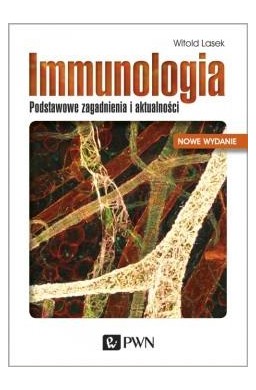 Immunologia. Podstawowe zagadnienia i aktualności