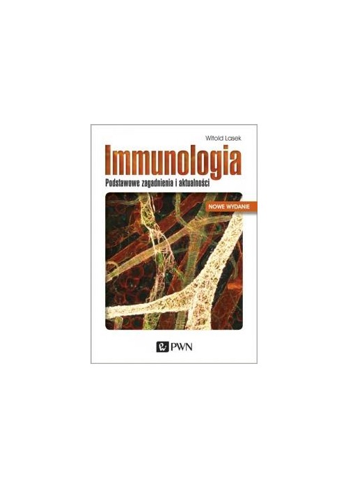 Immunologia. Podstawowe zagadnienia i aktualności