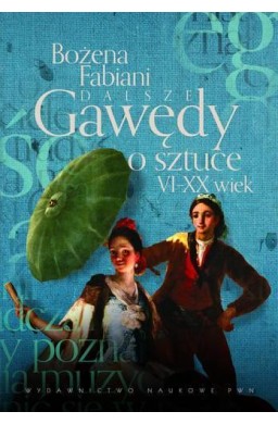 Dalsze gawędy o sztuce VI-XX wiek