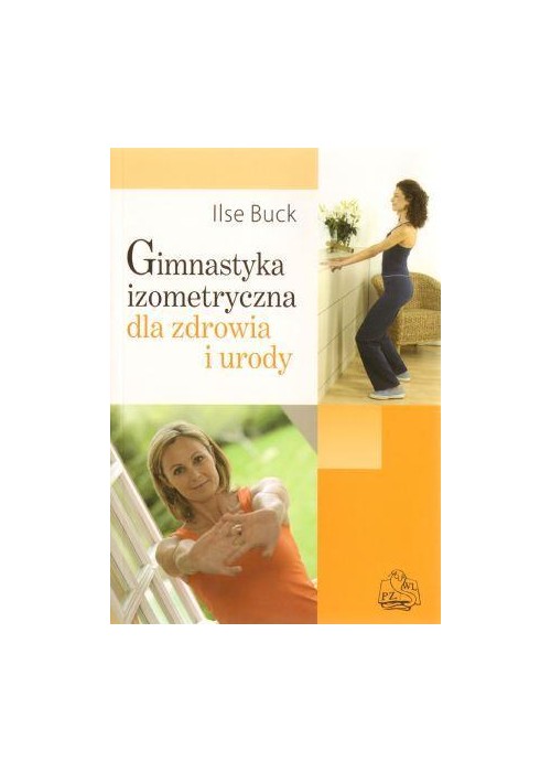 Gimnastyka izomeryczna dla zdrowia i sylwetki PZWL