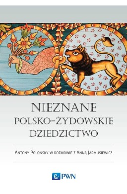 Nieznane polsko-żydowskie dziedzictwo