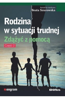 Rodzina w sytuacji trudnej. Zdążyć z pomocą cz.2