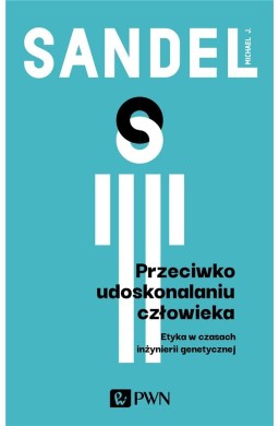 Przeciwko udoskonalaniu człowieka