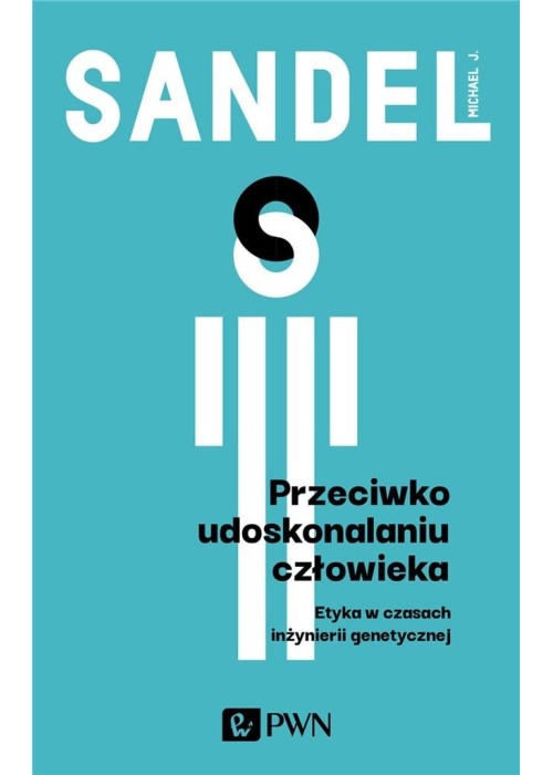 Przeciwko udoskonalaniu człowieka