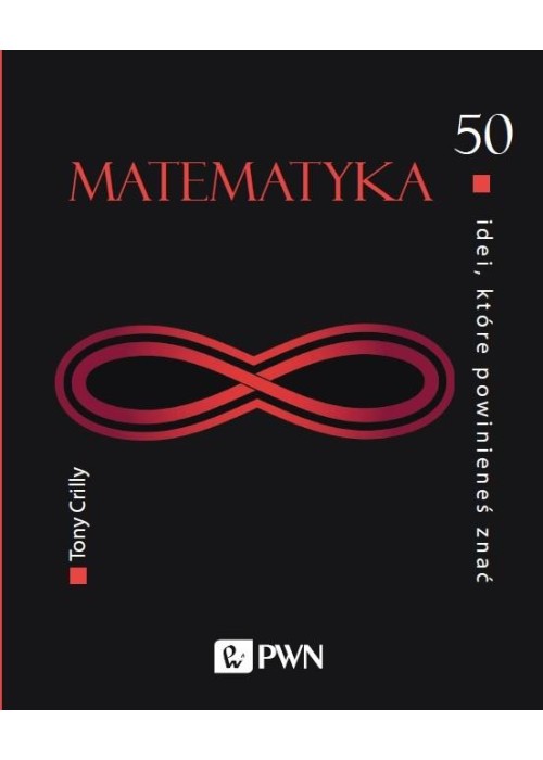 50 idei, które powinieneś znać. Matematyka