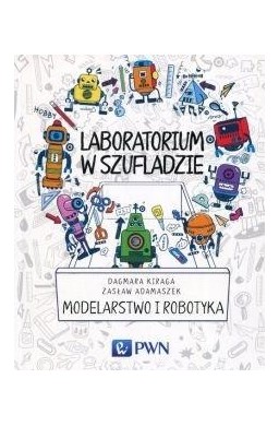Laboratorium w szufladzie. Modelarstwo i robotyka