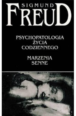 Psychopatologia życia codziennego. Marzenia senne