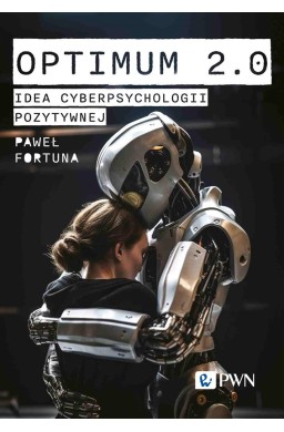 Optimum 2.0. Idea cyberpsychologii pozytywnej