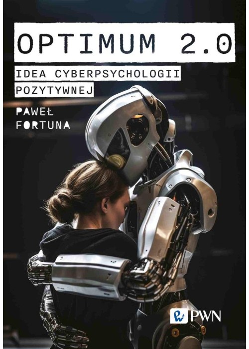 Optimum 2.0. Idea cyberpsychologii pozytywnej