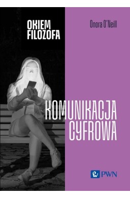 Okiem filozofa. Komunikacja cyfrowa