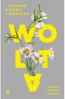 Wolta. Opowieść o kobietach w zmianie