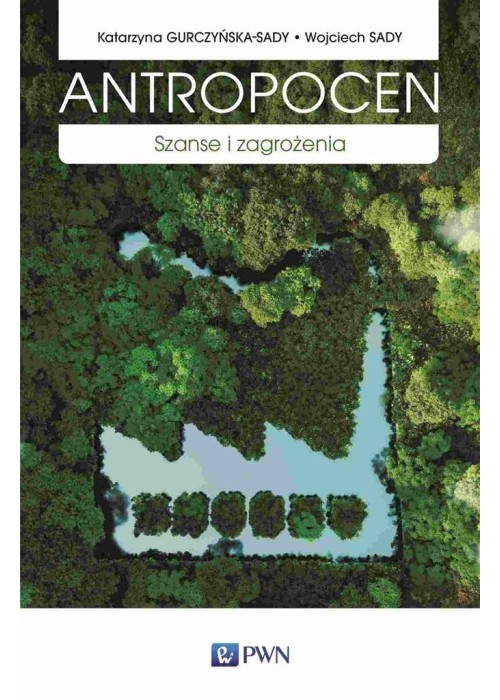 Antropocen. Szanse i zagrożenia