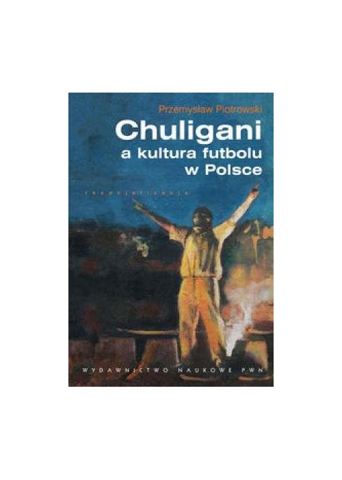 Chuligani a kultura futbolu w Polsce