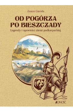 Od Pogórza po Bieszczady. Legendy i opowieści
