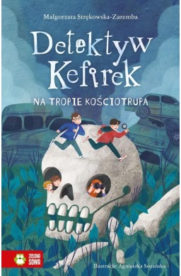 Detektyw Kefirek na tropie kościotrupa