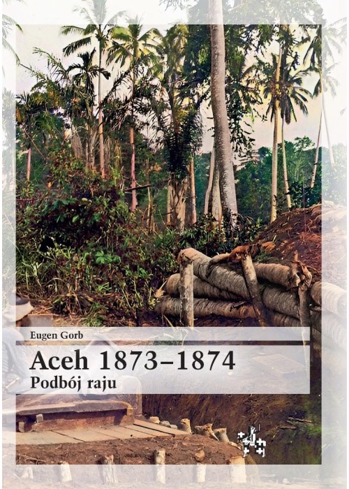 Aceh 1873-1874. Podbój raju