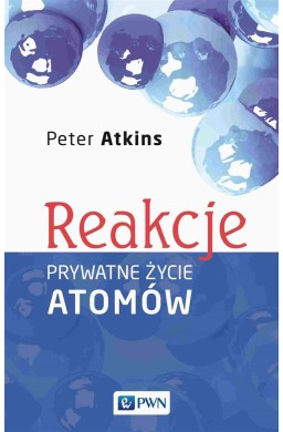 Reakcje. Prywatne życie atomów