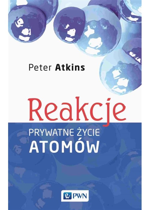 Reakcje. Prywatne życie atomów