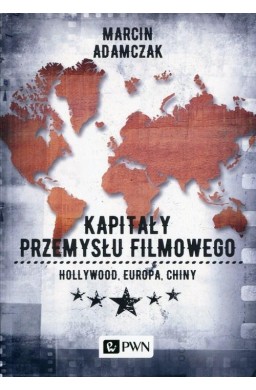 Kapitały przemysłu filmowego. Hollywood, Europa...