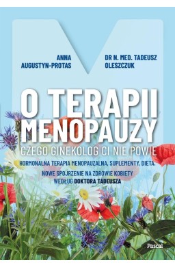 O terapii menopauzy. Czego ginekolog ci nie powie