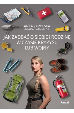 Jak zadbać o siebie i rodzinę w czasie kryzysu...