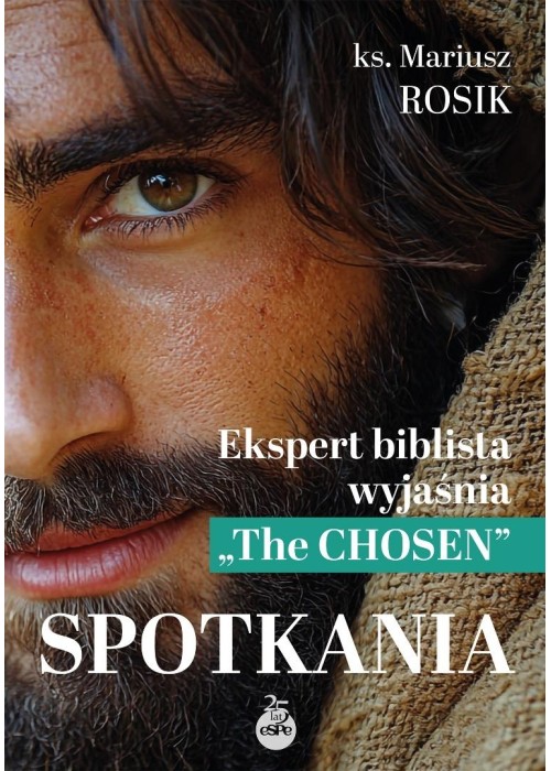 Spotkania. Ekspert biblista wyjaśnia "The Chosen"