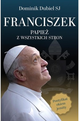 Franciszek. Papież z wszystkich stron