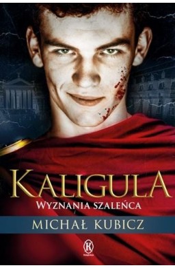 Kaligula. Wyznania szaleńca