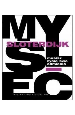 Musisz życie swe odmienić. O antropotechnice.