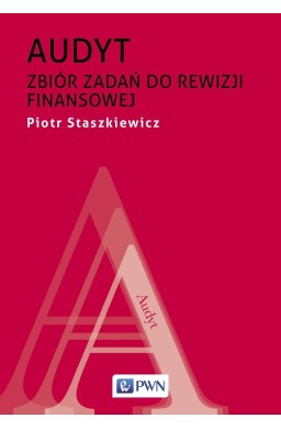 Audyt. Zbiór zadań do rewizji finansowej