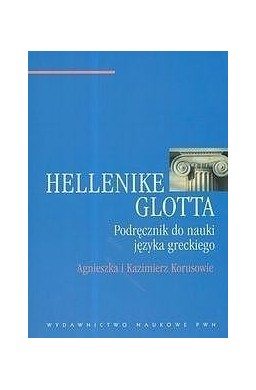 Hellenike glotta. Podręcznik do nauki j. greckiego