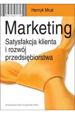 Marketing. Satysfakcja klienta i rozwój..