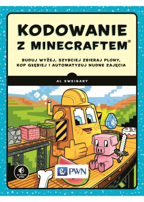 Kodowanie z Minecraftem. Buduj wyżej, szybciej...